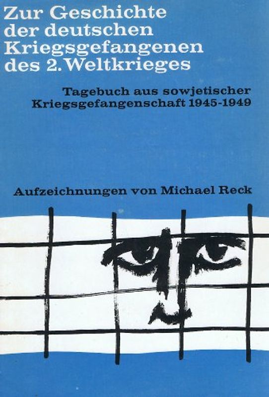 Zur Geschichte der deutschen Kriegsgefangenen des Zweiten Weltkrieges / Tagebuch aus sowjetischer Kriegsgefangenschaft 1945-1949