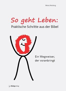 So geht Leben: Praktische Schritte aus der Bibel