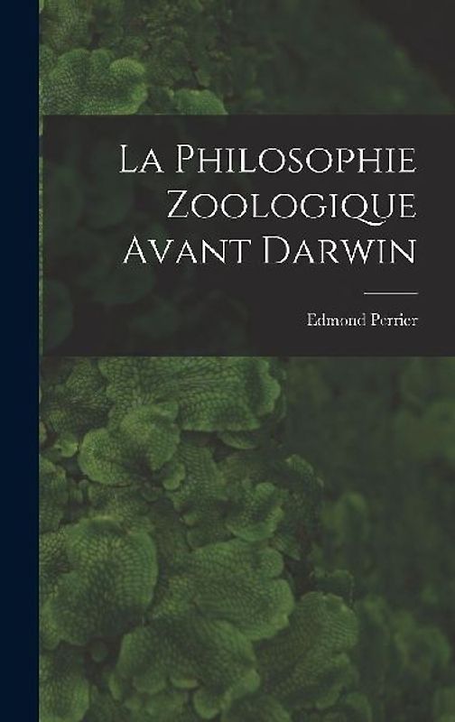 La Philosophie Zoologique Avant Darwin