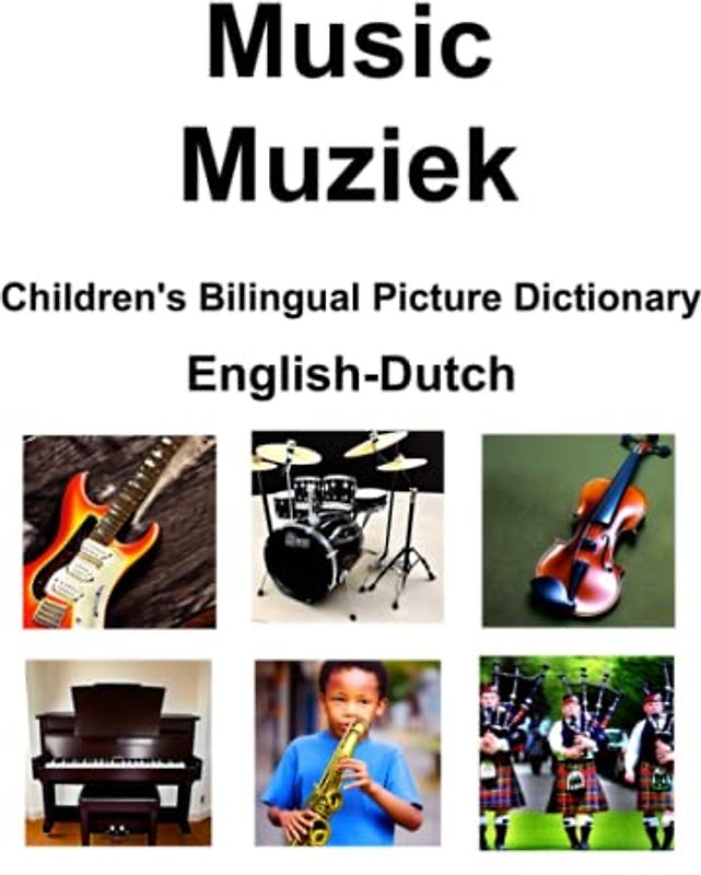 English-Dutch Music / Muziek Children’s Bilingual Picture Dictionary