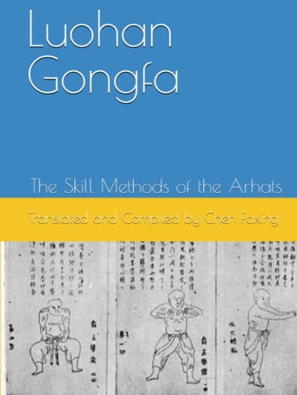 Luohan Gongfa: The Skill Methods of the Arhats