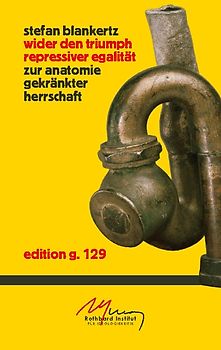 Wider den Triumph repressiver Egalität