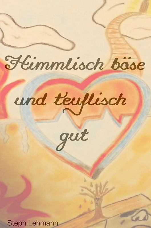 Himmlisch böse und teuflisch gut