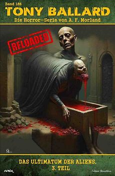 Tony Ballard - Reloaded, Band 186: Das Ultimatum der Aliens, 3. Teil