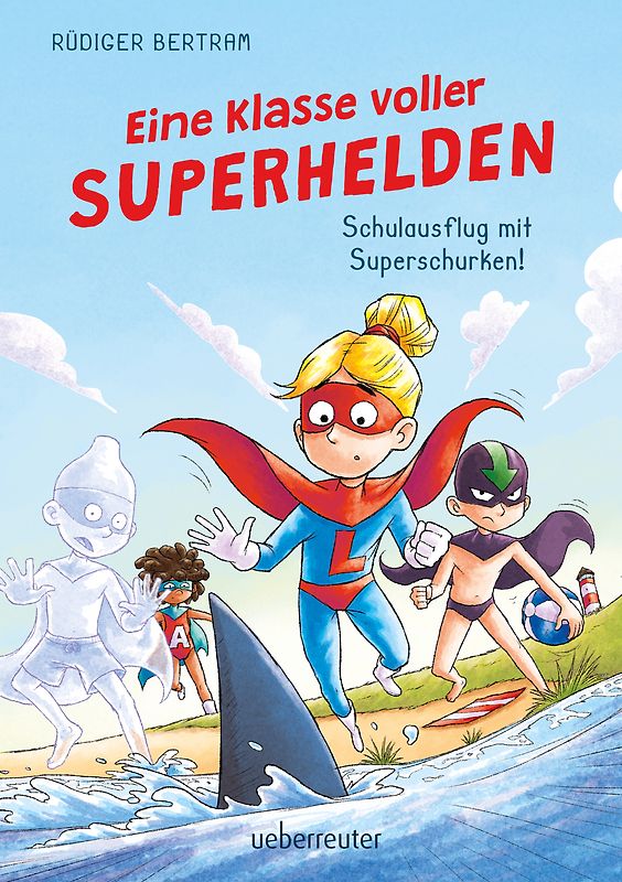 Eine Klasse voller Superhelden – Schulausflug mit Superschurken! (Eine Klasse voller Superhelden, Bd. 2)