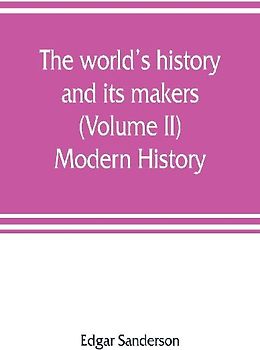 The world's history and its makers (Volume II) Modern History
