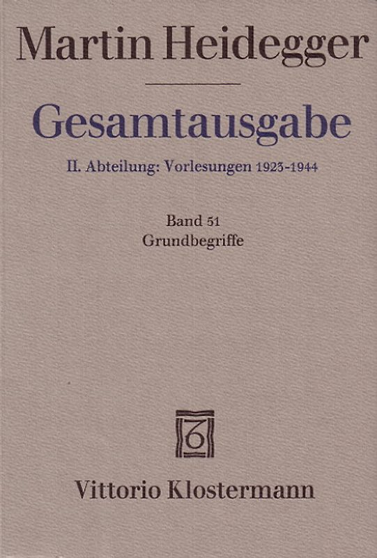 Gesamtausgabe. 4 Abteilungen / 2. Abt: Vorlesungen / Grundbegriffe (Sommersemester 1941)