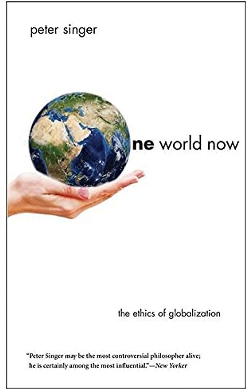 One World Now: The Ethics of Globalization: The Ethics of Globalization