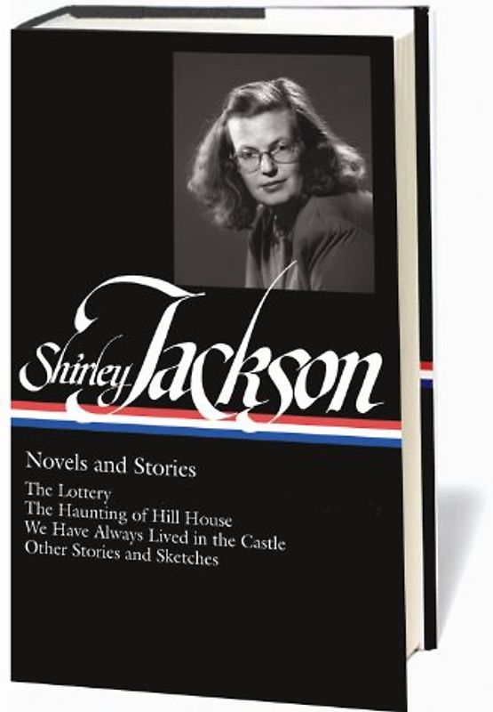 Shirley Jackson: Novels and Stories (Library of America) - Shirley Jackson