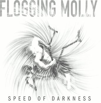 Flogging Molly - Speed of Darkness