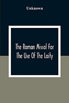 The Roman Missal For The Use Of The Laity