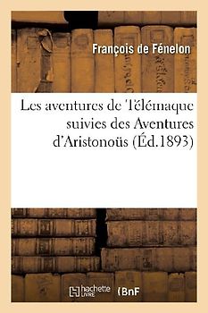 Les Aventures de Télémaque Suivies Des Aventures d'Aristonoüs
