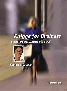 Knigge for Business. Für erfolgreiches Auftreten im Beruf