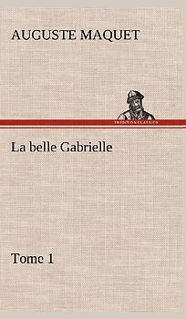 La belle Gabrielle - Tome 1