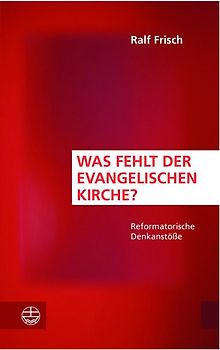Was fehlt der evangelischen Kirche?