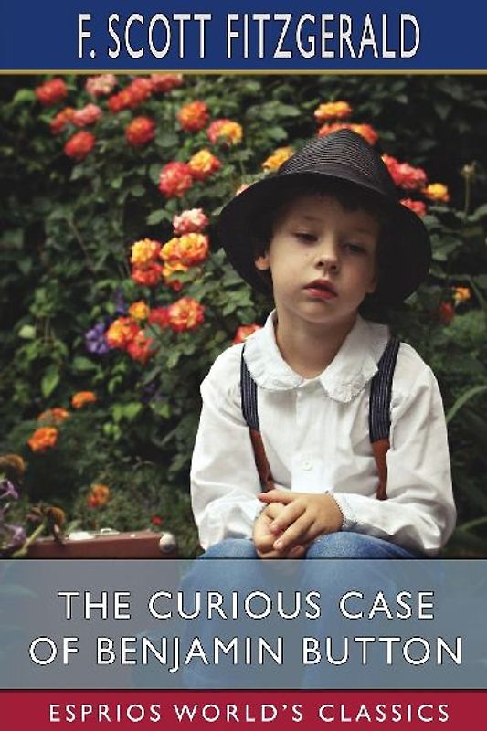 The Curious Case of Benjamin Button (Esprios Classics)