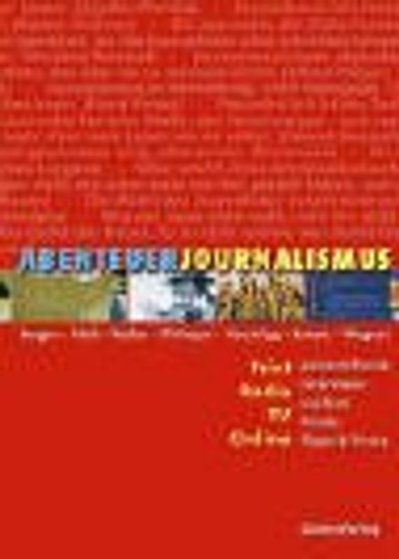 Abenteuerjournalismus. Das Abenteuer. Information - Von Tombstone bis zum 11. September