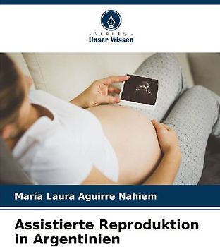 Assistierte Reproduktion in Argentinien