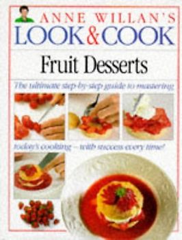 Fruit Desserts (Anne Willan's Look & Cook)