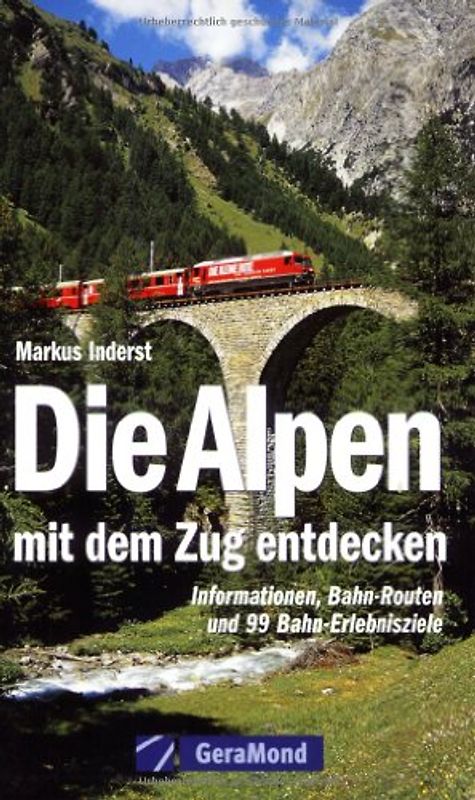 Die Alpen mit dem Zug entdecken