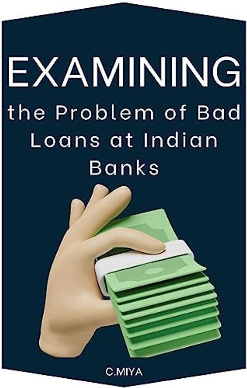 Examining the Problem of Bad Loans at Indian Banks