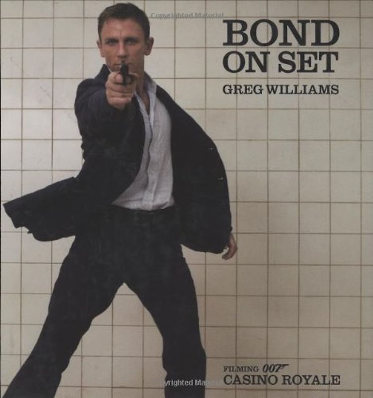 Bond on Set: Filming Casino Royale - Greg Williams