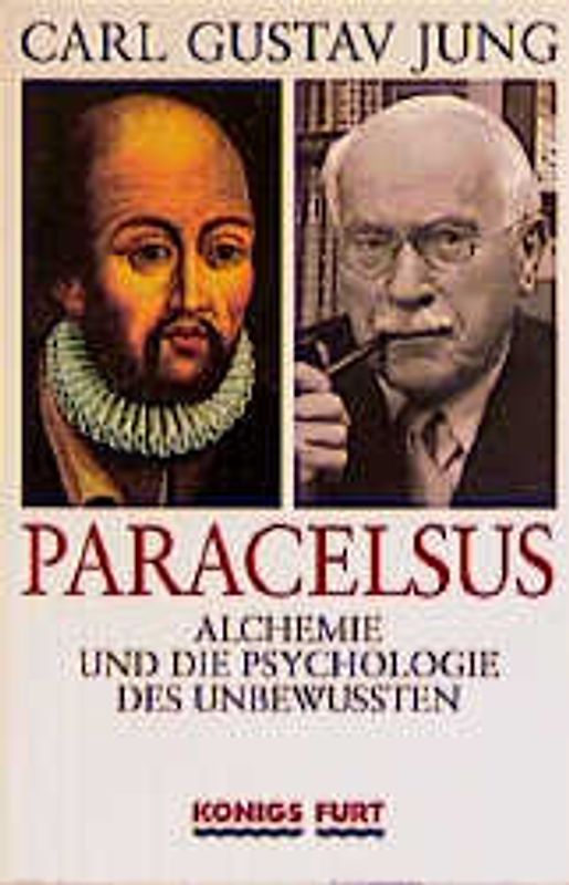Paracelsus. Alchemie und die Psychologie des Unbewussten
