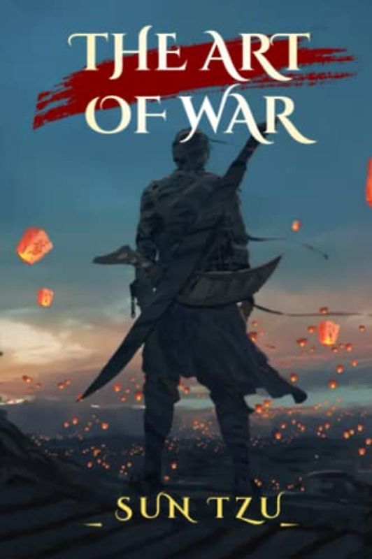 The Art Of War: is a military strategy and tactics book New Print 2023