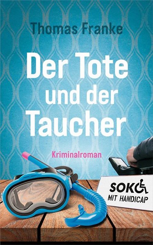 Soko mit Handicap: Der Tote und der Taucher