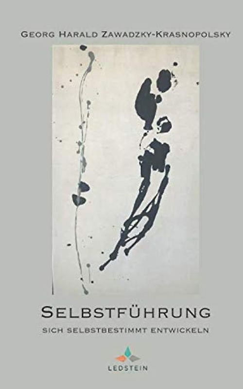 Selbstführung: sich selbstbestimmt entwickeln