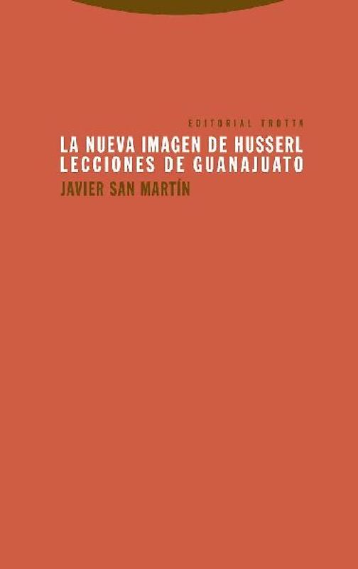 La nueva imagen de Husserl : lecciones de Guanajuato