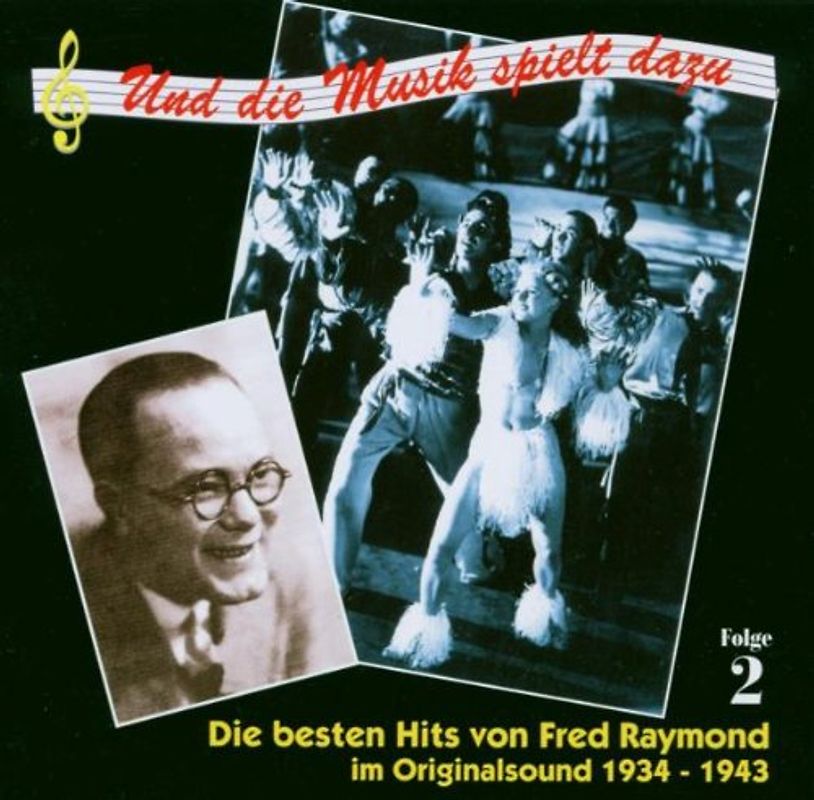 Fred Raymond - Und die Musik Spielt Dazu