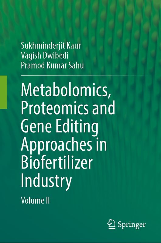 Metabolomics, Proteomics and Gene Editing Approaches in Biofertilizer Industry