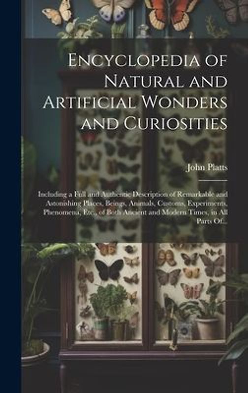 Encyclopedia of Natural and Artificial Wonders and Curiosities