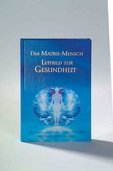 Der Matrix Mensch - Leitbild zur Gesundheit