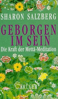 Geborgen im Sein. Die Kraft der Metta-Meditationen