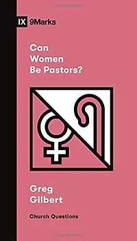 Can Women Be Pastors? (Church Questions)