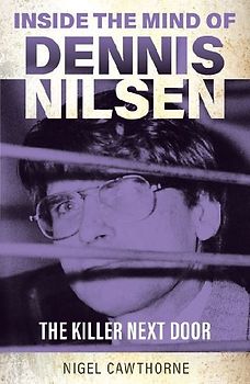 Inside the Mind of Dennis Nilsen