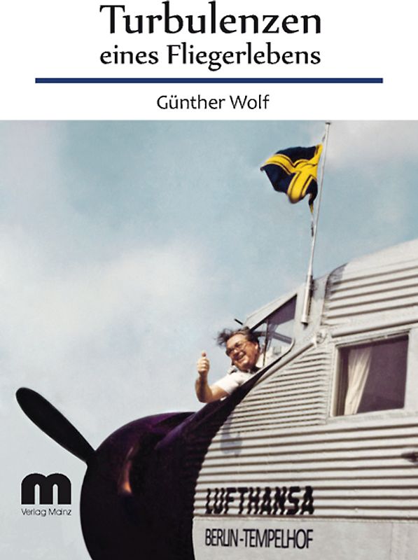 Turbulenzen eines Fliegerlebens