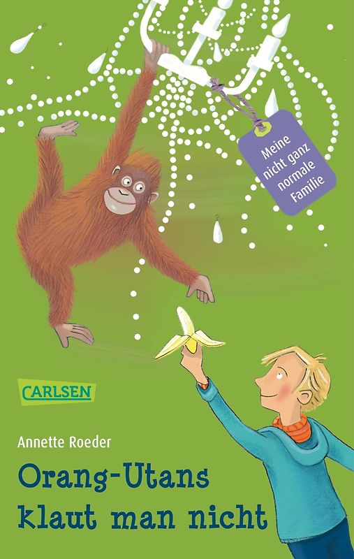 Meine nicht ganz normale Familie 2: Orang-Utans klaut man nicht