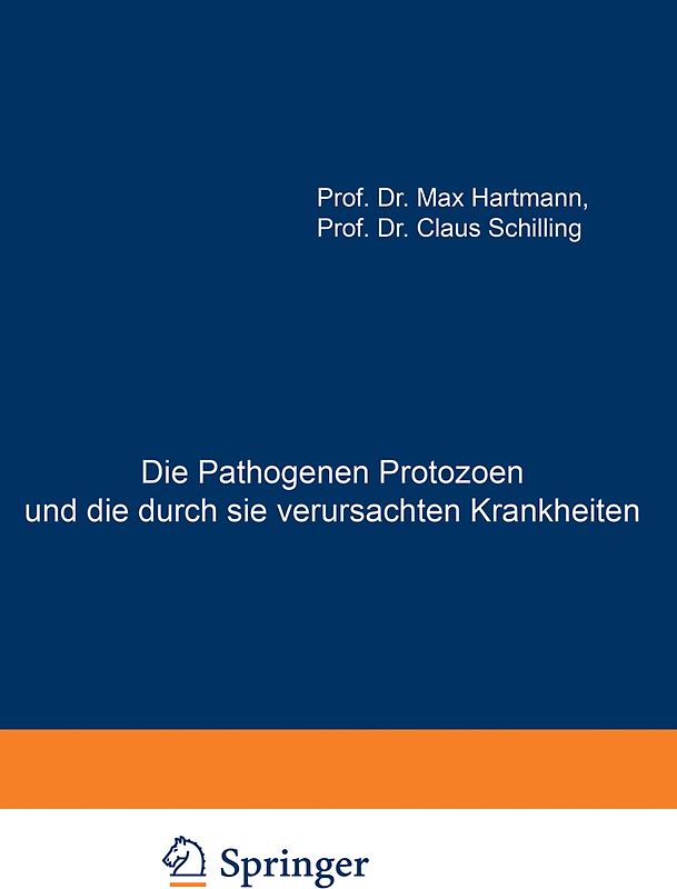 Die Pathogenen Protozoen und die durch sie verursachten Krankheiten