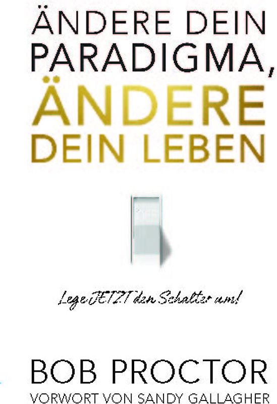 Ändere dein Paradigma, Ändere dein Leben