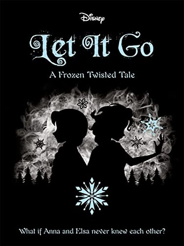 Disney Frozen: Let It Go (Twisted Tales)