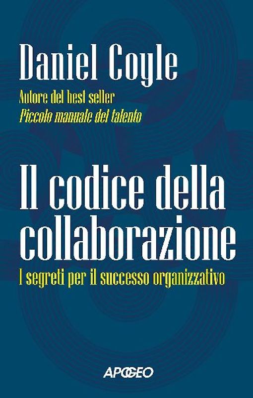 Il codice della collaborazione. I segreti per il successo organizzativo