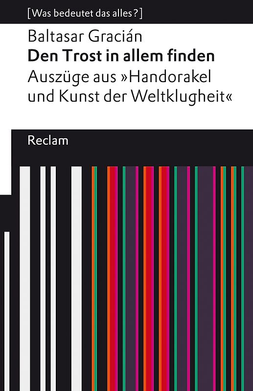 Den Trost in allem finden. Auszüge aus dem »Handorakel und Kunst der Weltklugheit«