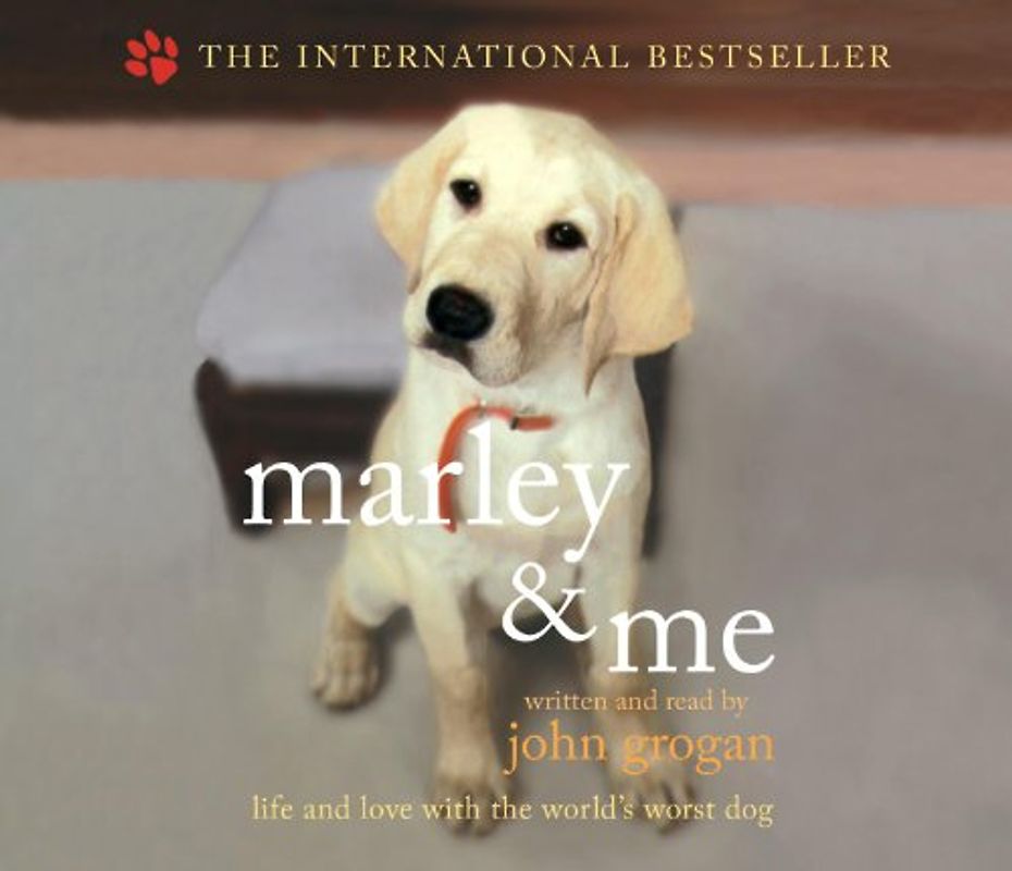 Marley & Me: Life and Love with the World's Worst Dog - John Grogan