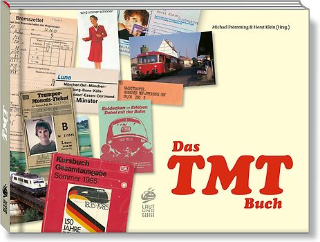 Das TMT-Buch: Mit dem Tramper-Monats-Ticket durch die Bundesrepublik der Achtziger