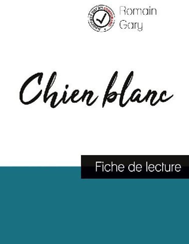 Chien blanc de Romain Gary (fiche de lecture et analyse complète de l'oeuvre)