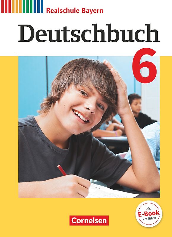 Deutschbuch - Sprach- und Lesebuch - Realschule Bayern 2017 - 6. Jahrgangsstufe