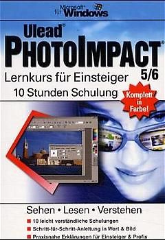 Ulead PhotoImpact 5/6 - Lernkurs für Einsteiger. 10 Stunden Schulung